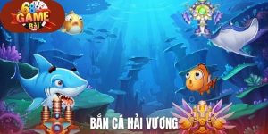 Bắn Cá Hải Vương
