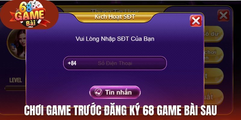 Chơi game trước đăng ký 68 Game Bài sau