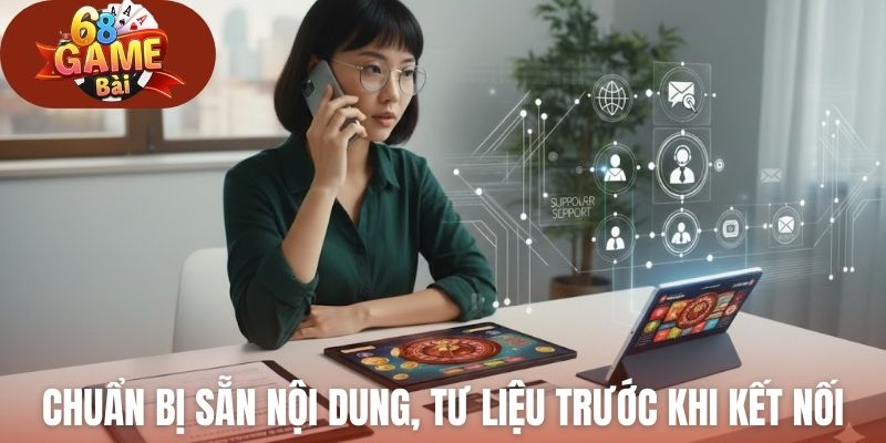 Chuẩn bị sẵn nội dung, tư liệu trước khi kết nối