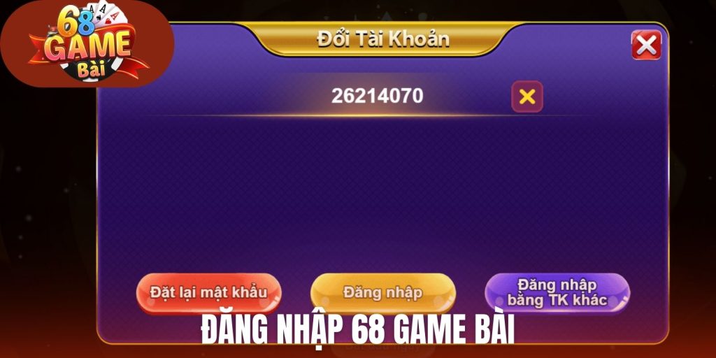 đăng nhập 68 Game Bài