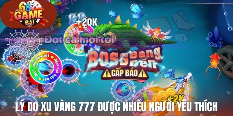 Lý do mà Xu Vàng 777 được nhiều người yêu thích