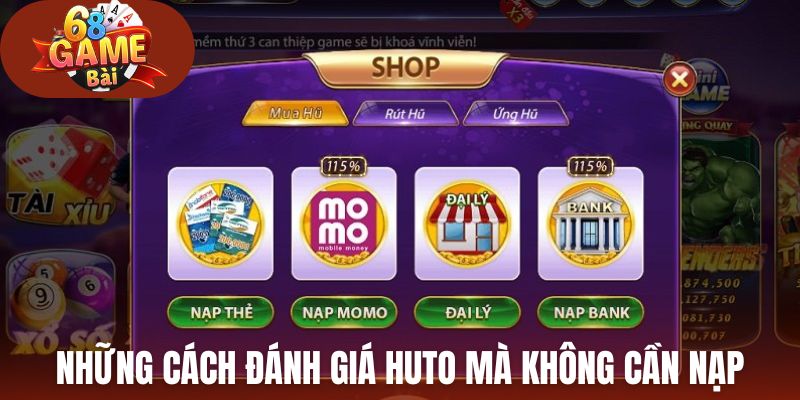 Những cách đánh giá Huto mà không cần nạp chơi game