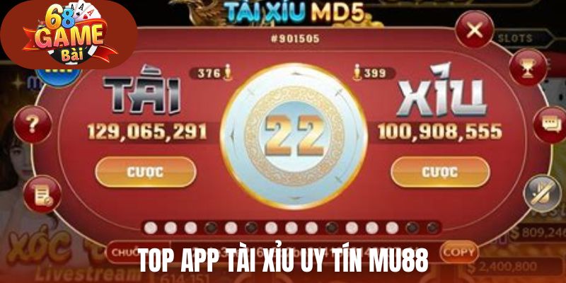 Top app tài xỉu uy tín MU88