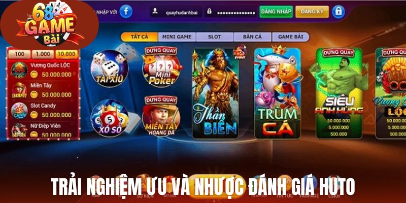 Trải nghiệm ưu và nhược điểm khi đánh giá Huto